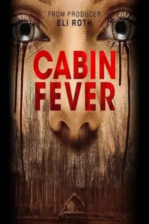 Download Cabin Fever (2016) Dual Audio {Hindi-English} 480p [350MB] | 720p [800MB] | 1080p [1.5GB]