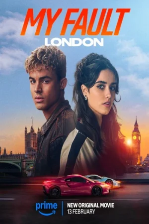 Download My Fault: London – Amazon Original (2025) WEB-DL Dual Audio {Hindi-English} 480p [435MB] | 720p [1.2GB] | 1080p [3.6GB]