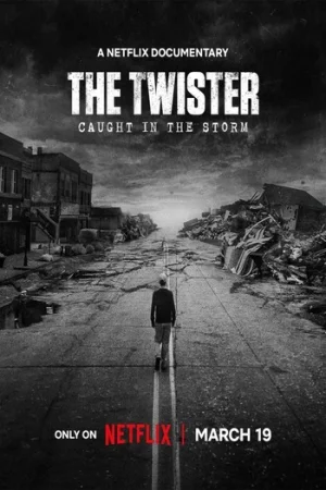 Download The Twister: Caught in the Storm (2025) Dual Audio {Hindi-English} [480p-720p | 1080p] NF WEB-DL