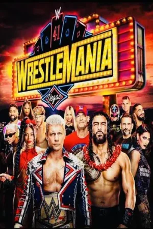 Download WWE WrestleMania – 41 (2025) Night One & Night Two Dual Audio [Hindi DD2.0 & English] MAIN EVENT 480p | 720p | 1080p WEB-DL