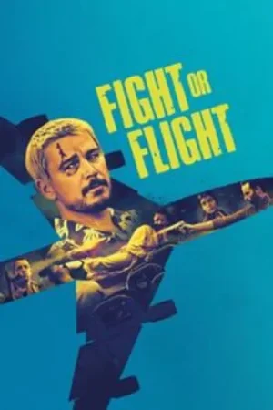 Download Fight or Flight (2025) Dual Audio {Hindi-English} WEB-DL 480p [350MB] | 720p [1GB] | 1080p [2GB]