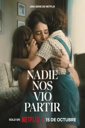 Download No One Saw Us Leave (2025) Season 1 Dual-Audio {Hindi-Spanish} NetFlix-Series 480p | 720p | 1080p WEB-DL