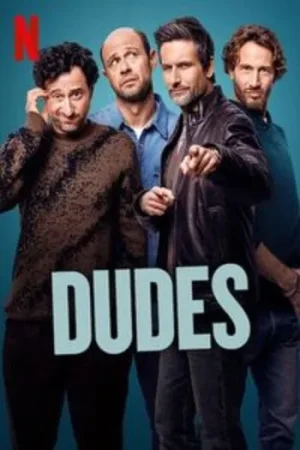 Download Dudes (2025) Season 1 Dual-Audio {Hindi-English} NetFlix-Series 480p | 720p | 1080p WEB-DL