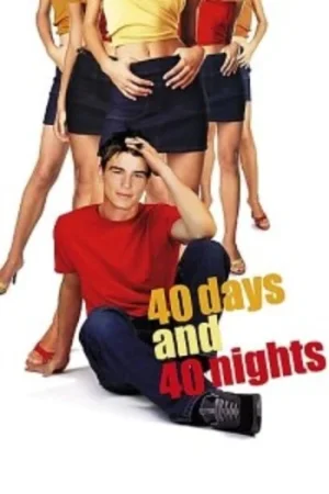 Download 40 Days and 40 Nights (2002) Dual Audio ORG. {Hindi-English} 480p [400MB] | 720p [1GB] BluRay ESubs