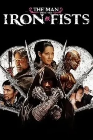 Download The Man with the Iron Fists (2012) Dual Audio {Hindi-English} 480p [400MB] | 720p [800MB] | 1080p [4GB]
