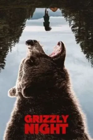 Download Grizzly Night (2026) WEB-DL {English With Subtitles} Full Movie 480p [260MB] | 720p [710MB] | 1080p [1.7GB]