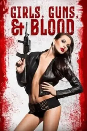 Download Girls Guns and Blood (2019) WEB-DL Dual Audio {Hindi-English} 480p [250MB] | 720p [850MB] | 1080p [1.3GB]