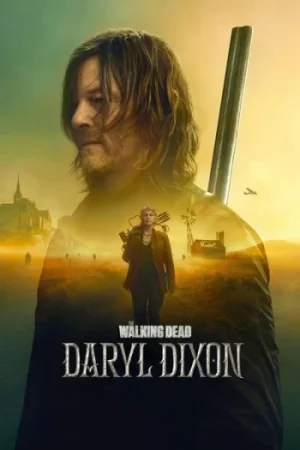 Download The Walking Dead: Daryl Dixon (Season 1 – 3) English with Substitle 480p 720p & 1080p WEB-DL