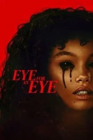 Download Eye for an Eye (2025) WEB-DL Dual Audio {Hindi-English} 480p [510MB] | 720p [1GB] | 1080p [2GB]