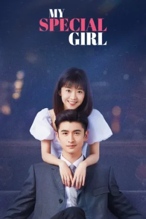Download My Special Girl (Season 1) Hindi ORG Dubbed C-Drama Series 480p 720p & 1080p WEB-DL