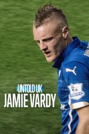 Download Untold UK: Jamie Vardy (2026) NF WEB-DL Dual Audio {Hindi-English} – 720p [1.1GB] | 1080p [2.1GB] x264