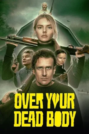 Download Over Your Dead Body (2026) Prime Video : WEB-DL Dual Audio {Hindi-English} 480p [300MB] | 720p [1.1GB] | 1080p [3.3GB] x264