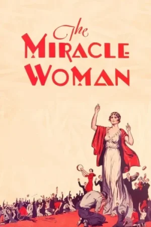 Download The Miracle Woman (1931) Blu-Ray Dual Audio {Hindi-English} 480p [320MB] | 720p [840MB] | 1080p [1.9GB]