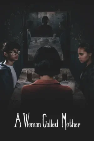 Download A Woman Called Mother (2025) WEB-DL Dual Audio {Hindi-Indonesian} 480p [500MB] | 720p [1GB] | 1080p [2.4GB]