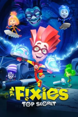 Download The Fixies: Top Secret (2017) WEB-DL Dual Audio {Hindi-English} 480p [250MB] | 720p [700MB] | 1080p [1.6GB]