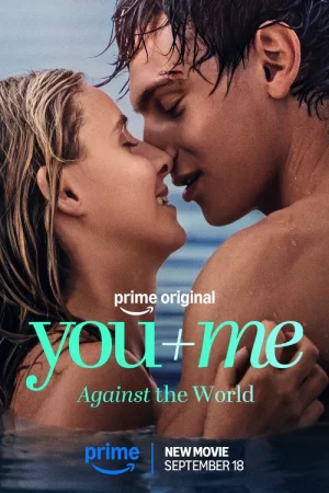 Download You+Me – Against the World (2026) PrimeVideo : Multi Audio {Hindi-English-French} WEB-DL 480p [300MB] | 720p [800MB] | 1080p [2.5GB]